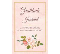 Gratitude Journal: Daily Reflections for a Thankful Heart