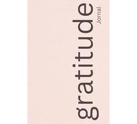 Gratitude Journal: Daily Reflections to Give Thanks, Find Joy & Positivity: A Daily Companion for Reflection, Calm, and Inner Balance