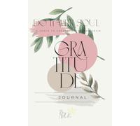 GRATITUDE JOURNAL: DO IT WITH SOUL : A SPACE TO CREATE , DREAM AND GROW