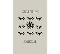 Gratitude Journal: Embrace the Everyday. A Journey of Gratitude.