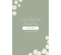 Gratitude Journal Finding the Good Even on the Hard Days: A Simple 5-minute Guided Gratitude Practice: (soft cover 6x9)