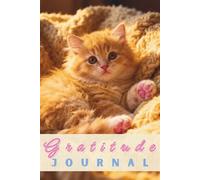 Gratitude Journal (Fluffy Orange Kitten on Cozy Blanket Cover): Daily Guided Prompts (6x9 Inches, 100 Pages)