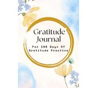 Gratitude Journal: For 100 days of gratitude practice