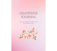 Gratitude Journal for Busy Professionals: 90-Day Daily Prompts to Practice Positivity and Mindfulness