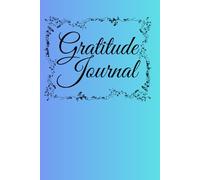 Gratitude Journal For Everyone: Each day, take a moment to pause and reflect on what you are grateful for.