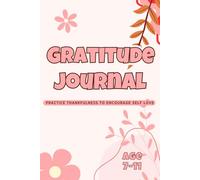 Gratitude Journal for Kids: 100 Day to Practice Thankfulness to Encourage Self Love for Girls Ages 7-11