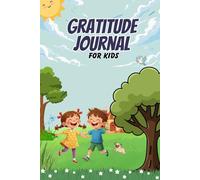Gratitude Journal for Kids: A Creative Daily Workbook to Practice Mindfulness with Fun Drawing Prompts and Mood Trackers