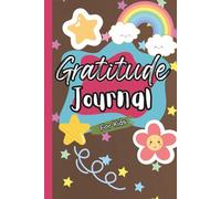 Gratitude Journal for Kids: Inspiring Prompts and Uplifting Quotes to Nurture Thankfulness Every Day