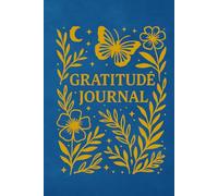 Gratitude Journal for Mindful Living: A Beautiful Daily Prompted Notebook for Men and Women to Cultivate Positivity, Embrace Self-Reflection, and ... More Intentional Life, One Day at a Time