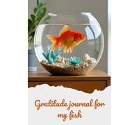 Gratitude Journal for my Fish
