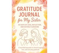 Gratitude Journal for My Sister:: Days of Love, Reflection and Sisterly Sunshine