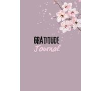 Gratitude Journal for Positivity - 120 Days of Daily Prompts for Mindfulness & Inner Joy