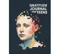 Gratitude Journal for Teens: A guided space for reflection, positivity, and emotional growth
