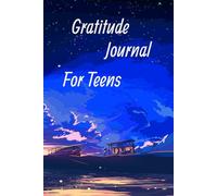 Gratitude Journal for Teens: Life is gift - Enjoy every moment of it