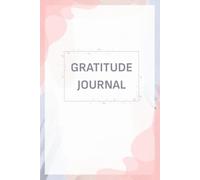 Gratitude Journal: for the daily practice of gratitude with affirmations.
