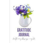 Gratitude Journal for Women: 100 Daily Prompts and Positive Mantras for a more Peaceful and Happy Life