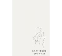 Gratitude Journal For Women - 5 Minute for Happiness, Positivity, Inspirational, Manifestation, & Self Care - Undated, Guided with Prompts: Simple Minimalistic