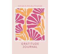 Gratitude Journal for Women: A 5-Minute Daily Practice for Positivity and Mindfulness: 52 Weeks of Guided Prompts, Affirmations, and Reflections to Cultivate Joy and Transform Your Mindset