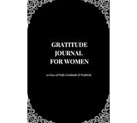 Gratitude Journal for Women - Black and White Edition: 30 days of Daily Reflection & Positivity