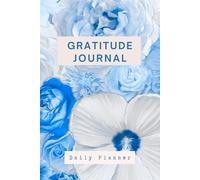 Gratitude Journal for Women: Elegant Floral Daily Planner to Inspire Joy, Calm, and Inner Peace: A Guided Self-Care Notebook to Practice Gratitude, Mindfulness, and Positive Thinking Every Day