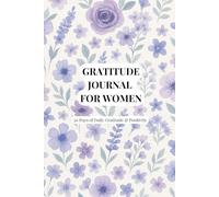 Gratitude Journal for Women - Peaceful Petals Edition: 30 days of Daily Reflection & Positivity