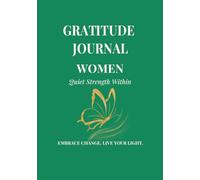 Gratitude Journal for Women: Quiet Strength Within: A 60-Day Guided Journey of Grace and Growth