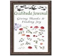 Gratitude Journal Giving Thanks & Finding Joy: To Inspire a More Grateful Mindset