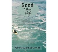 Gratitude Journal: Good Vibes Only All good vibes Beach vibes only