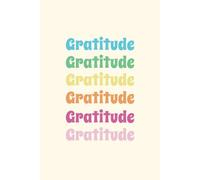 Gratitude Journal: Gratitude multipurpose notebook for a more organized life, capturing thoughts, ideas, taking notes. Paperback, 100 pages.