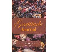 Gratitude Journal: Journeying with faith, one prayer at a time.