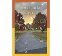 Gratitude Journal "Live Each Day in Thanksgiving": Fall-Emotions-Path