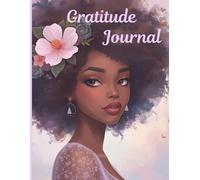 Gratitude Journal | Self-Care & Mindfulness for Daily Reflection, Black Girl Magic, Black Woman Empowerment, Wellness & Self Care Planner