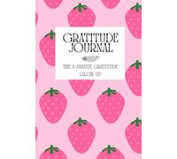 Gratitude Journal: The 5-Minute Gratitude Glow-Up