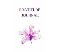 Gratitude Journal: The Art of Thankful Living: Uplifting Prompts, Affirmations & Reflections to Brighten Your Every Day and enjoy a peaceful life.