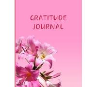 Gratitude Journal: The Gift of Reflection: A Simple Tool for Practicing Daily Gratitude