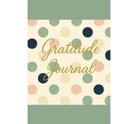 Gratitude Journal: The Journey to Joy
