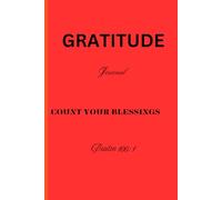 Gratitude journal to Count your blessings: A gift for family and friends to learn on Embracing Thankfulness in Every Moment: Reflections on God’s Goodness and Faithfulness