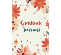 Gratitude Journal with Prompts : Practice Daily Positivity , Gratitude, Mindfulness Gift | Build New Positive Habits Every Day | Perfect Size 6x9 inch