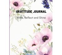 Gratitude Journal: Write, Reflect and Shine
