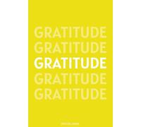 Gratitude Journal: Yellow with Prompts for Reflection on Gratitude, Workbook for Personal Growth, Self-Love, and Positivity, 6 x 9 in., 100 pages