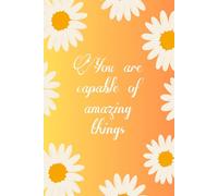 Gratitude Journal: You are capable of amazing things