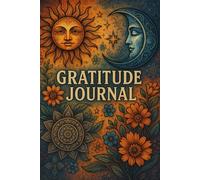 Gratitude Journal: Your Personal Guide for Daily Mindfulness and Positive Thinking
