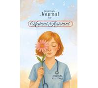 Gratitude & Manifestation Journal for Medical Assistants - Prompts, Vision Board, & Reflections: Self-care planner with affirmations, 3-6-9 goals and Made a Difference reflection prompts.