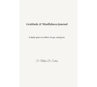 Gratitude & Mindfulness Journal: A daily space to reflect, let go, and grow.