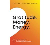GRATITUDE. MONEY. ENERGY: 21-Day Marathon with Metaphorical Cards