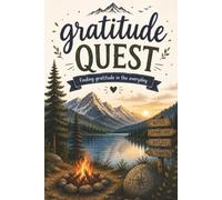 Gratitude Quest: Finding Gratitude in the Everyday