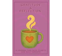 Gratitude & Reflection Journal: A 5-Week Guided Journal for Calm, Clarity, and Daily Growth: Includes Daily Reflection Pages, Monthly Planner, Blank ... and Bonus Sudoku Puzzles for Relaxation