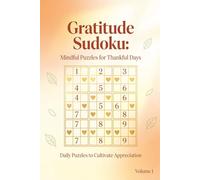 Gratitude Sudoku: 55 Mindful Sudoku Puzzles with Gratitude Affirmations for Relaxation, Focus, and Positive Thinking
