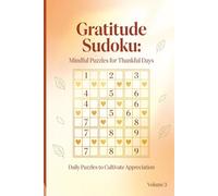 Gratitude Sudoku Volume 3: 55 Relaxing Sudoku Puzzles with Gratitude Affirmations for Calm Thinking, Brain Training, and Stress Relief
