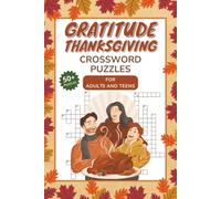 Gratitude Thanksgiving Crossword Puzzles for Adults and Teens: Family Puzzles for Turkey Lovers and Family Time with Easy to Read Print about ... 120 pages, 50+ puzzles | Gift for Holidays